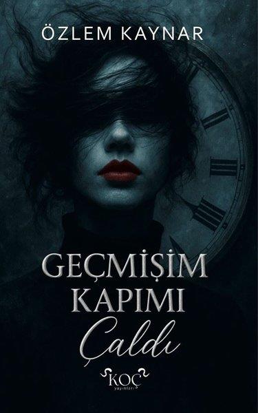 Özlem KaynarTürk RomaniGeçmişim Kapımı Çaldı