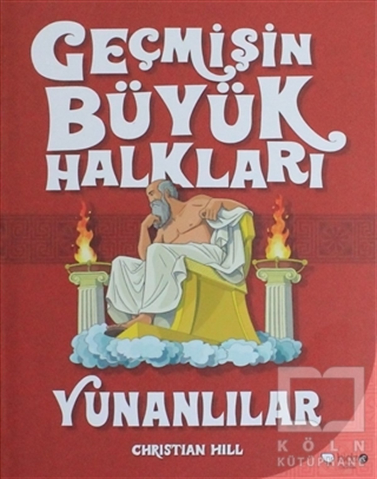Christian HillRoman-ÖyküGeçmişin Büyük Halkları - Yunanlılar