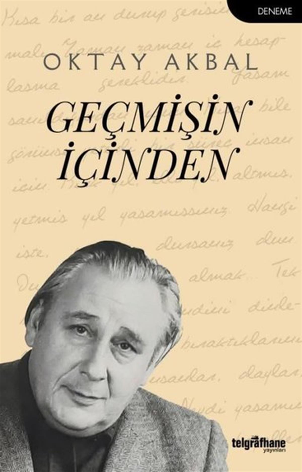 Oktay AkbalDeneme KitaplarıGeçmişin İçinden