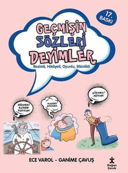 Ece VarolEtkinlik KitaplarıGeçmişin Sözleri Deyimler - Resimli Hikayeli Oyunlu Etkinlikli