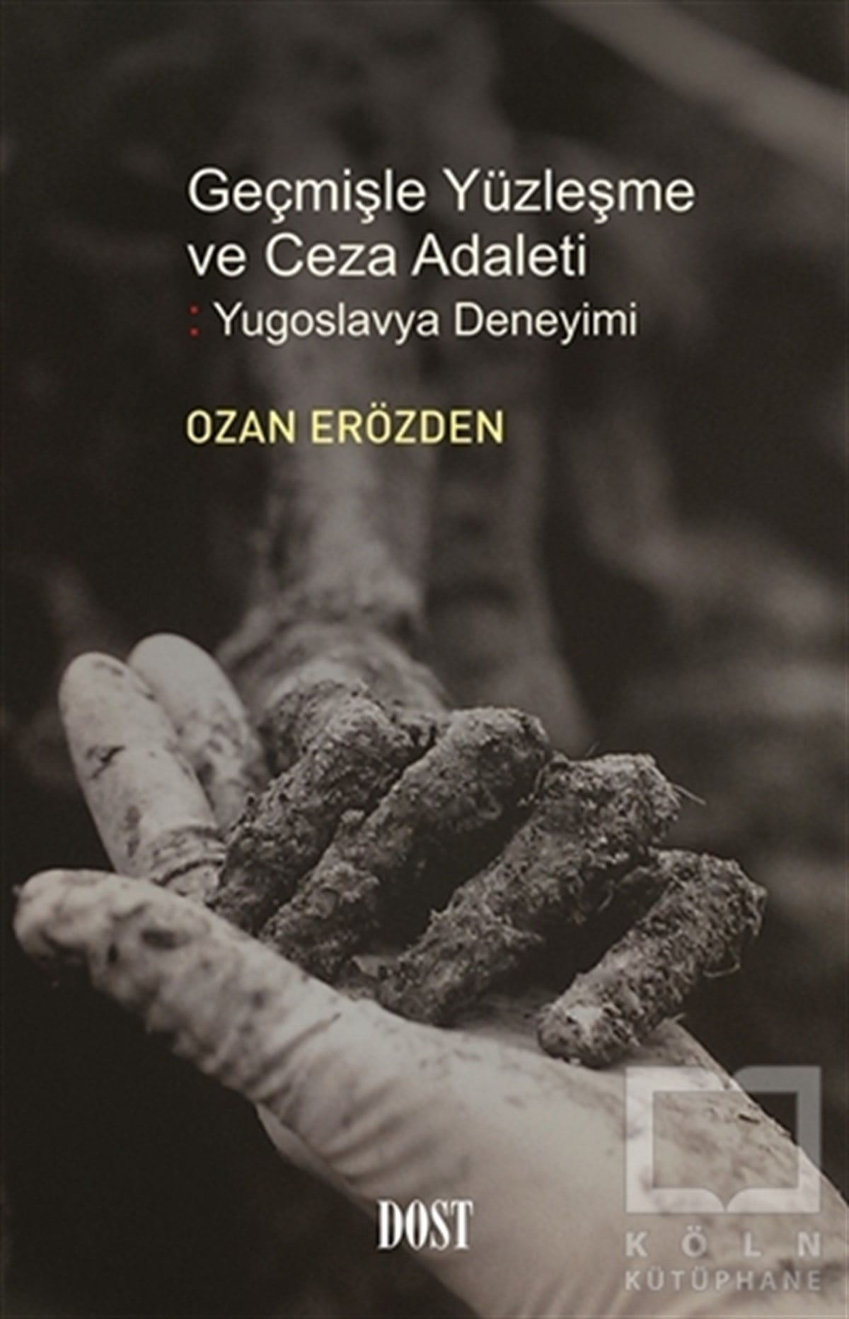 Ozan ErözdenHukuk ÜzerineGeçmişle Yüzleşme ve Ceza Adaleti: Yugoslavya Deneyimi