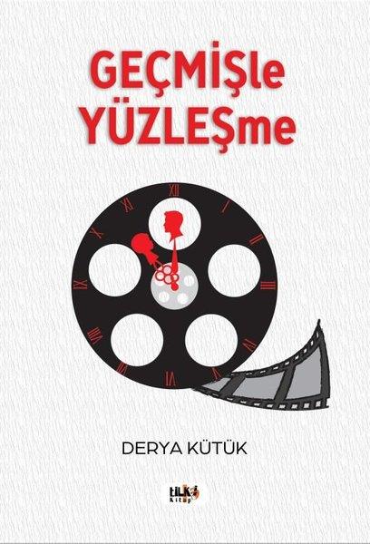 Derya KütükTürkiye RomanGeçmişle Yüzleşme