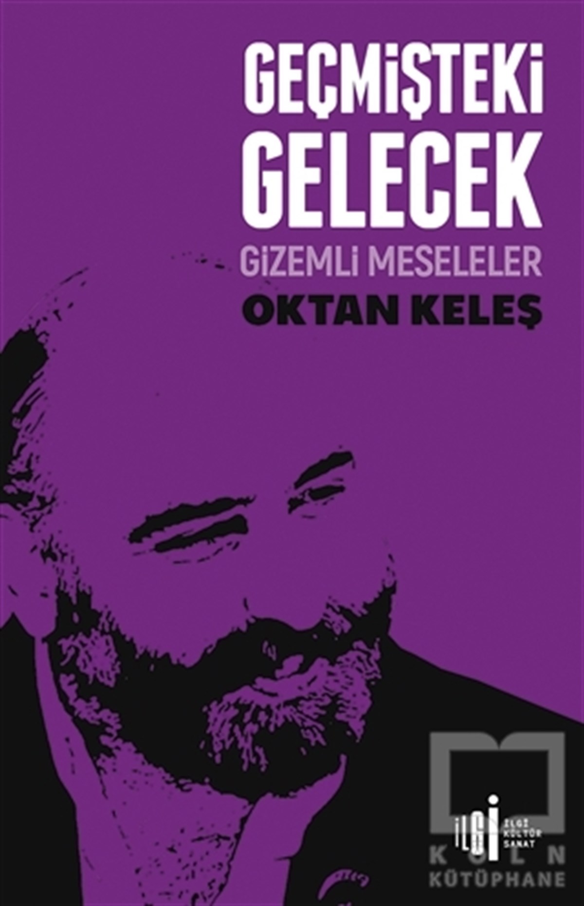 Oktan KeleşAraştırma - İncelemeGeçmişteki Gelecek