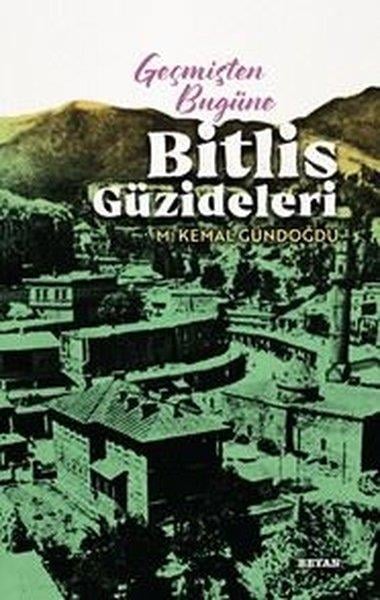 M. Kemal GündoğduTürk Tarihi Araştırmaları KitaplarıGeçmişten Bugüne Bitlis Güzideleri
