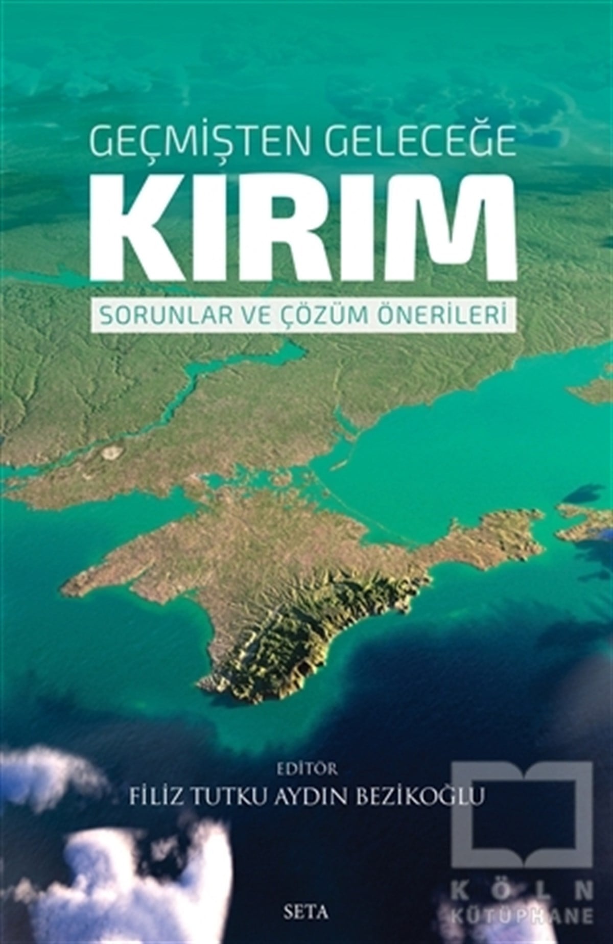 Filiz Tutku Aydın BezikoğluDiğerGeçmişten Geleceğe Kırım