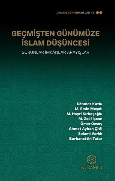 Kolektifİslami KitaplarGeçmişten Günümüze İslam Düşüncesi - Sorunlar İmkanlar Arayışlar