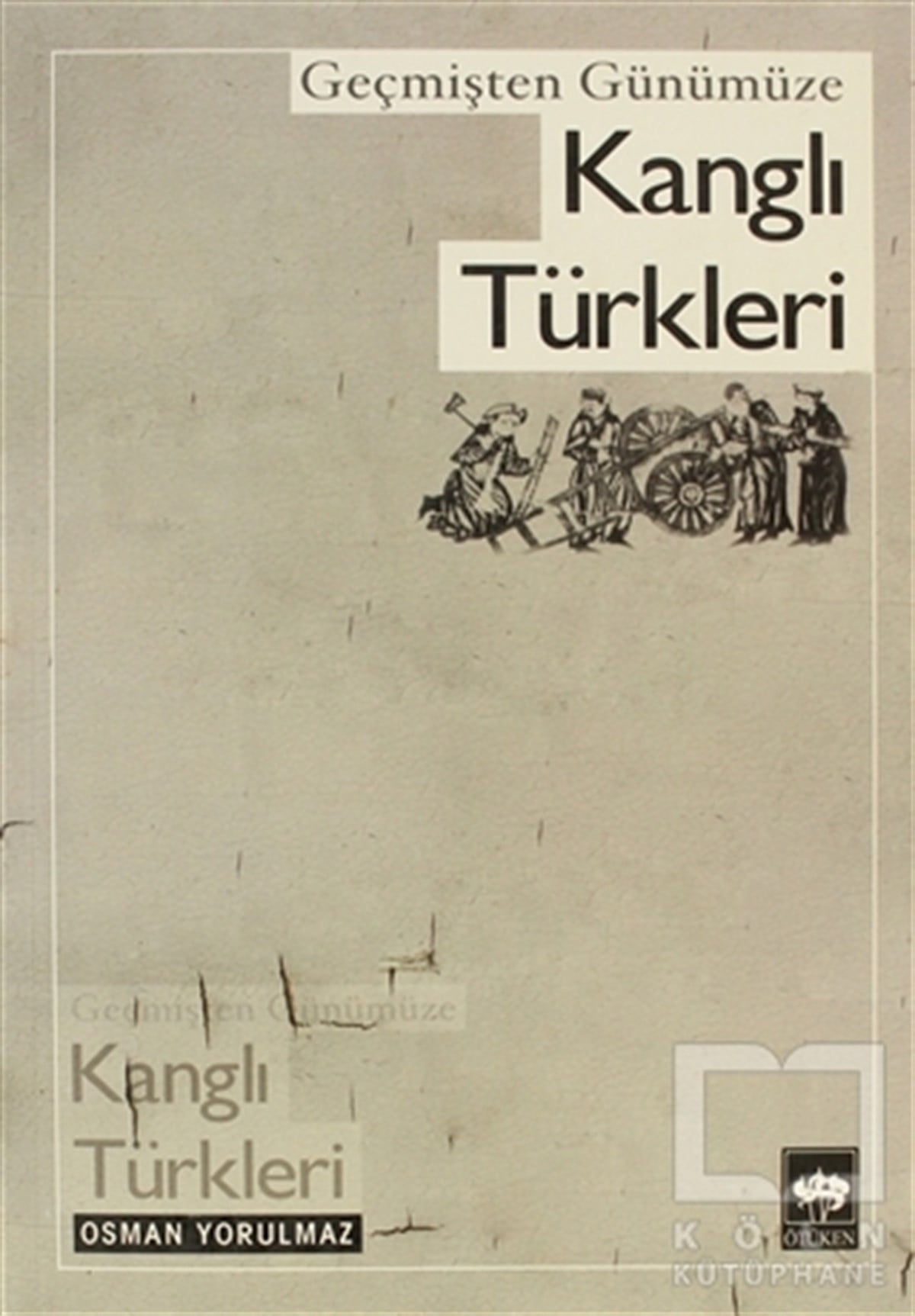 Osman YorulmazAraştırma - İncelemeGeçmişten Günümüze Kanglı Türkleri