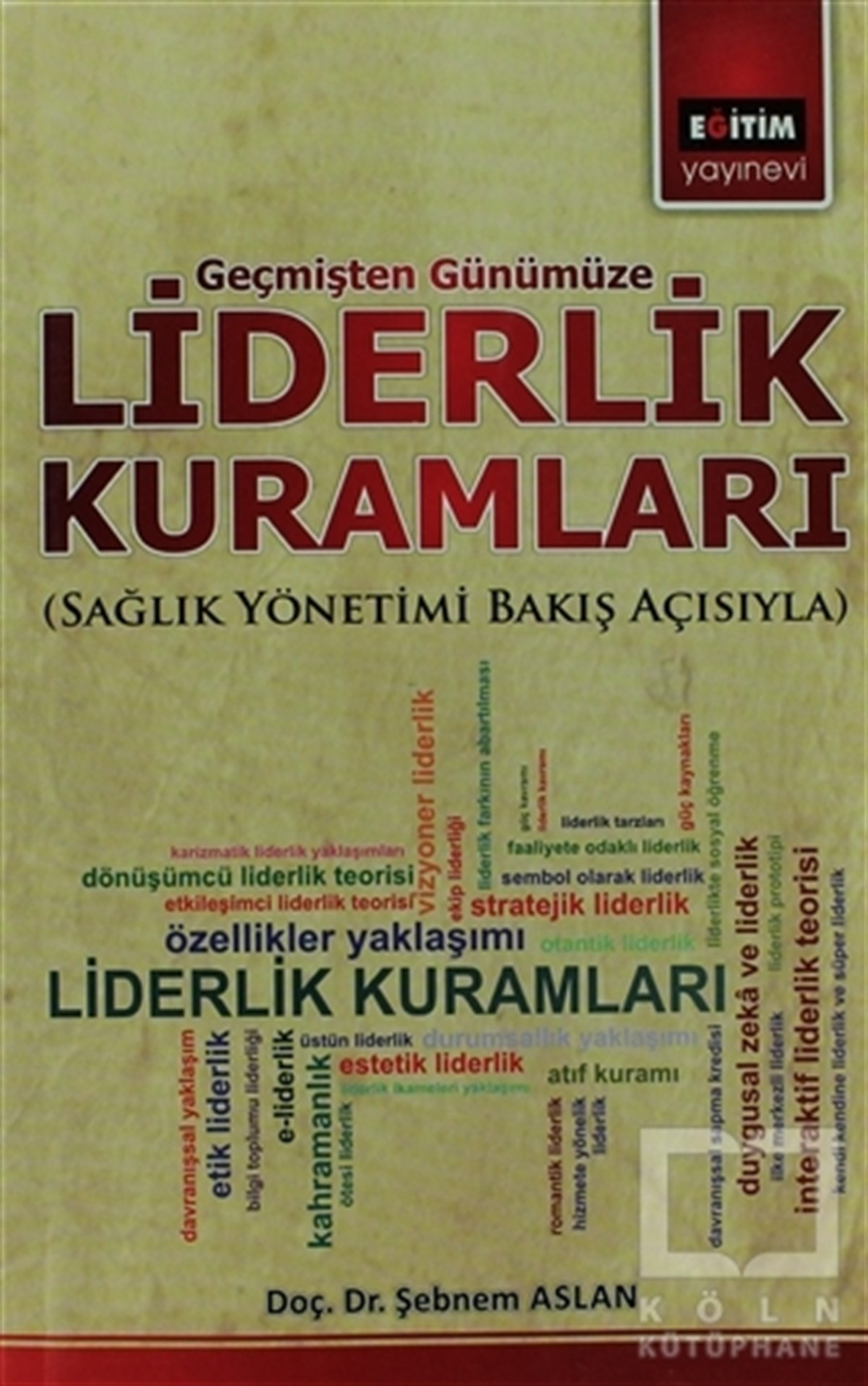 Şebnem AslanYönetimGeçmişten Günümüze Liderlik Kuramları