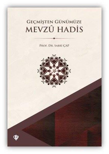 Sabri Çapİslami KitaplarGeçmişten Günümüze Mevzu Hadis