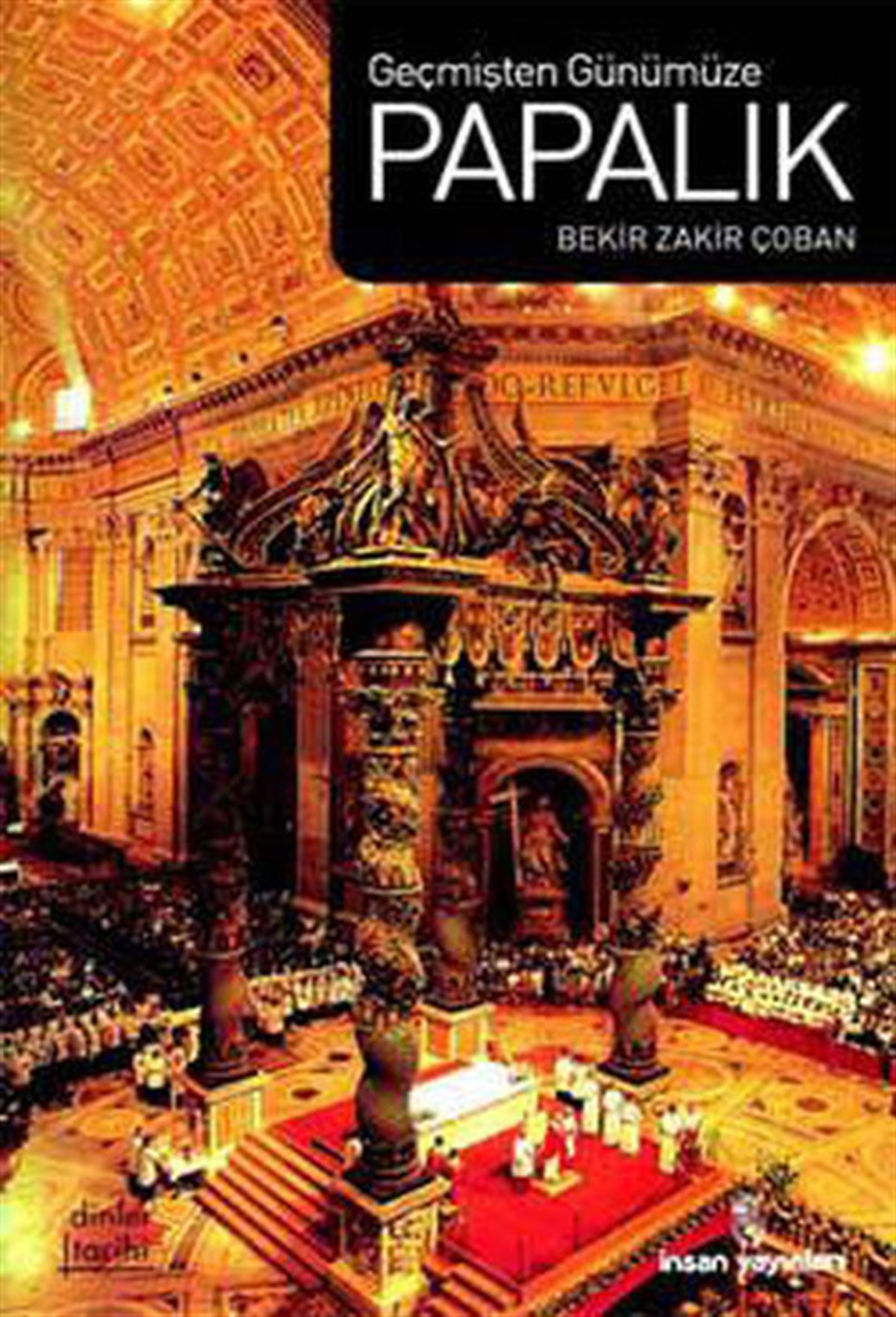 Bekir Zakir ÇobanHristiyanlikGeçmişten Günümüze Papalık