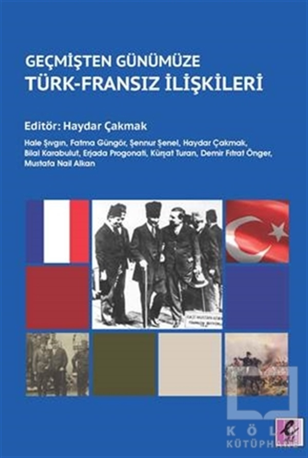 Hale ŞıvgınDiğerGeçmişten Günümüze Türk - Fransız İlişkileri