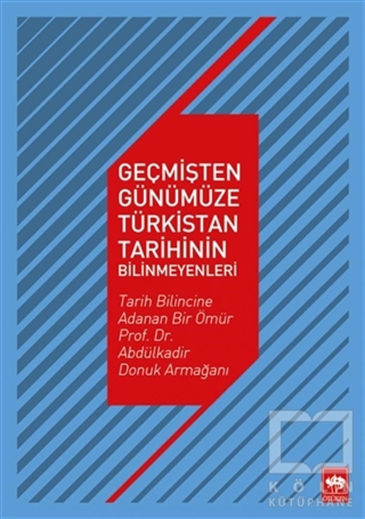 Mualla Uydu YücelDünya TarihiGeçmişten Günümüze Türkistan Tarihinin Bilinmeyenleri