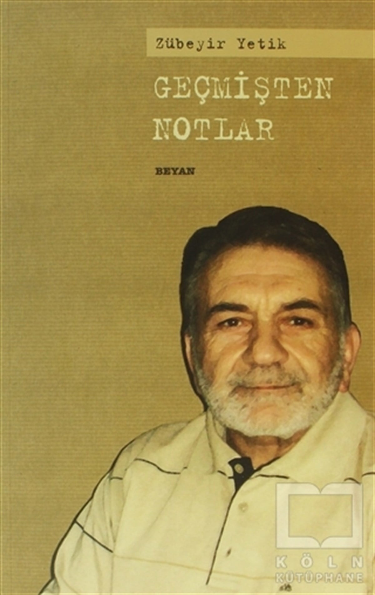 Zübeyir YetikEdebiyat - RomanGeçmişten Notlar
