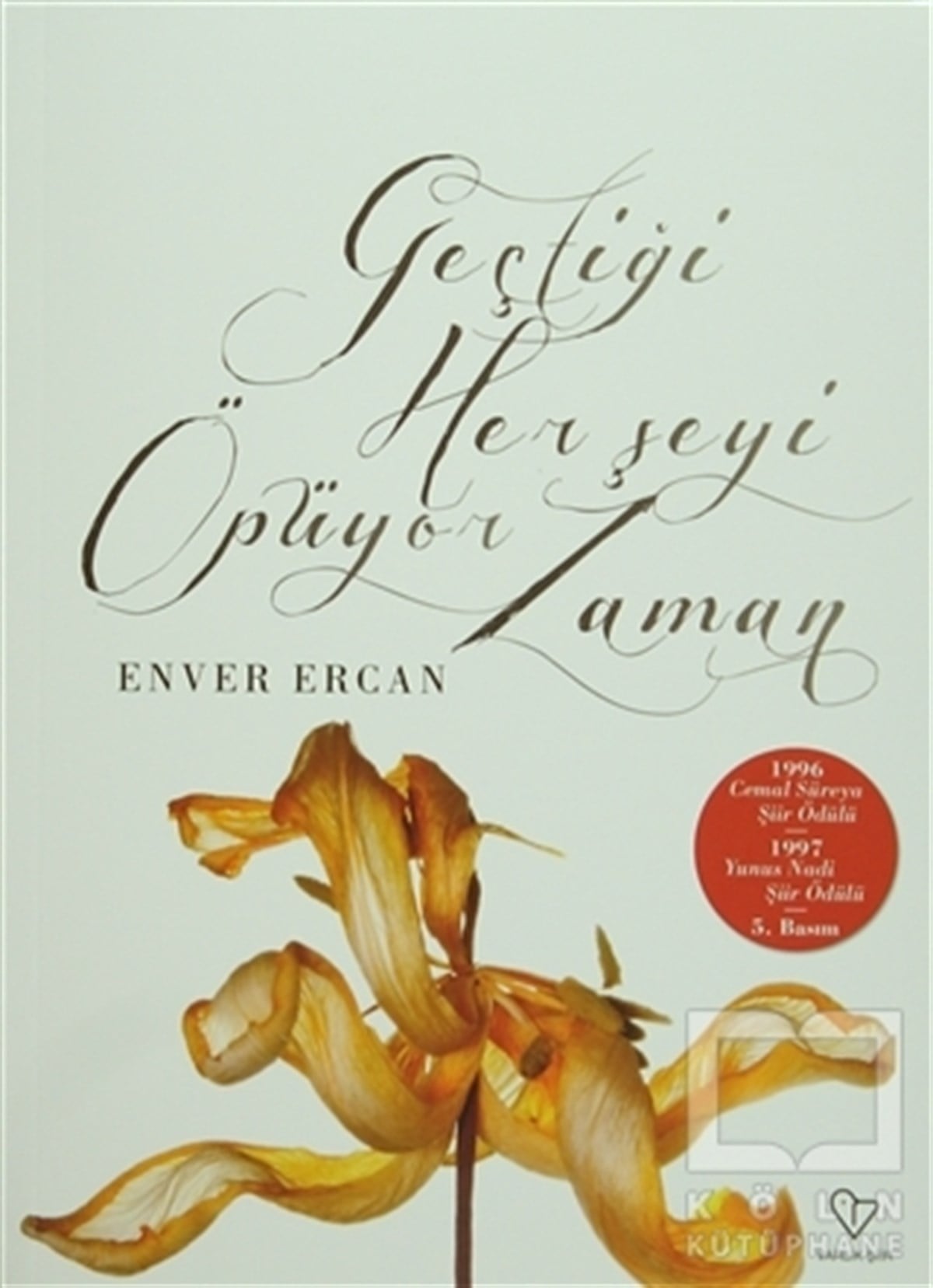 Enver ErcanTürkçe Şiir KitaplarıGeçtiği Her Şeyi Öpüyor Zaman