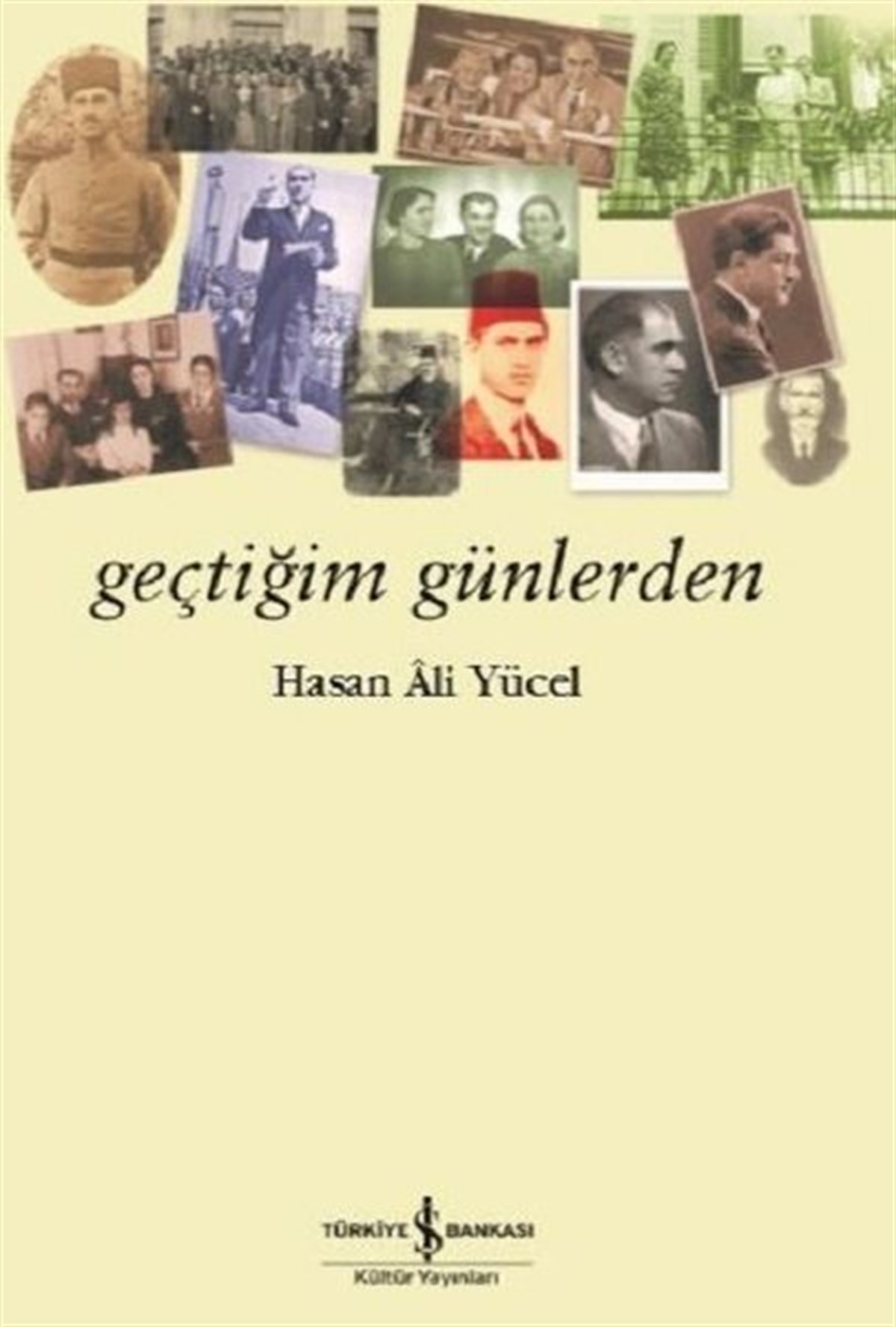 Hasan Ali YücelAnı & Mektup & Günlük KitaplarıGeçtiğim Günler