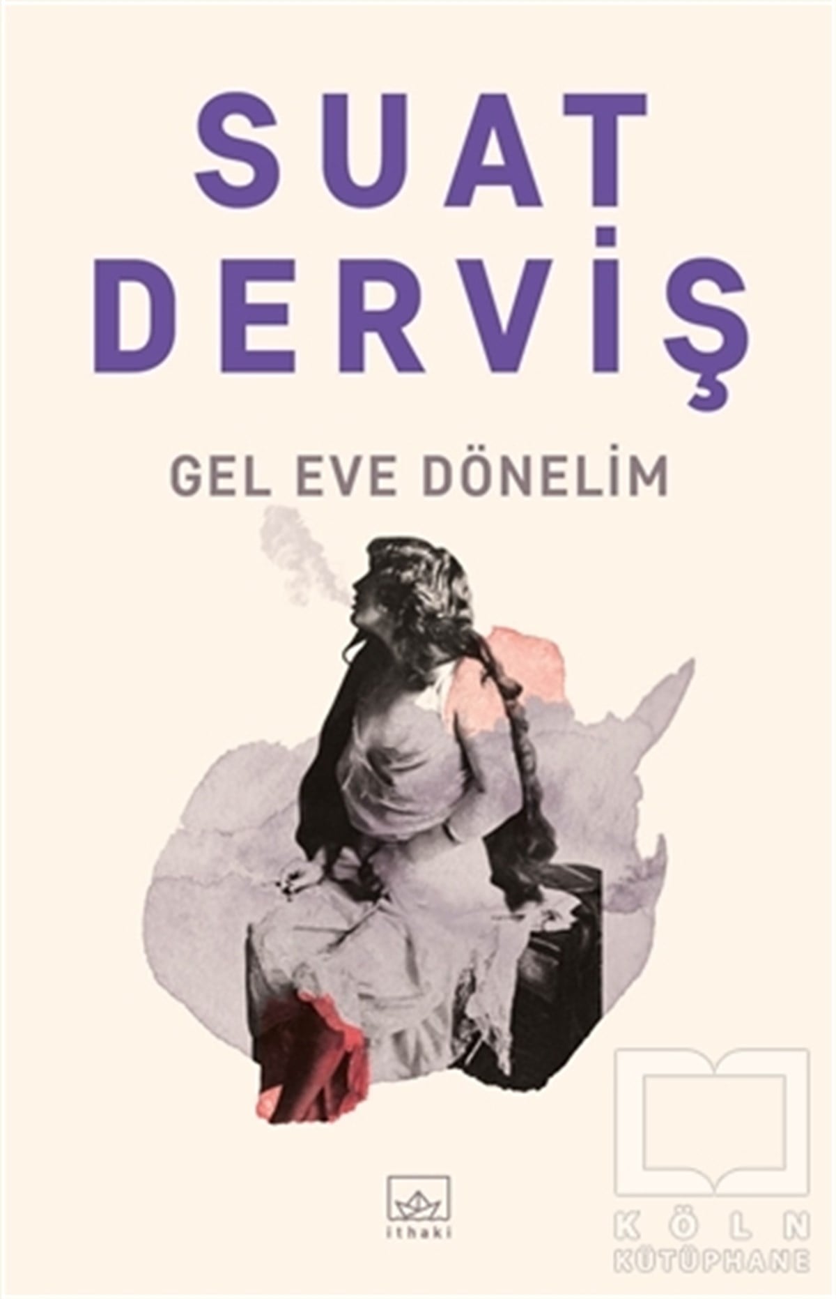 Suat DervişTürkçe RomanlarGel Eve Dönelim