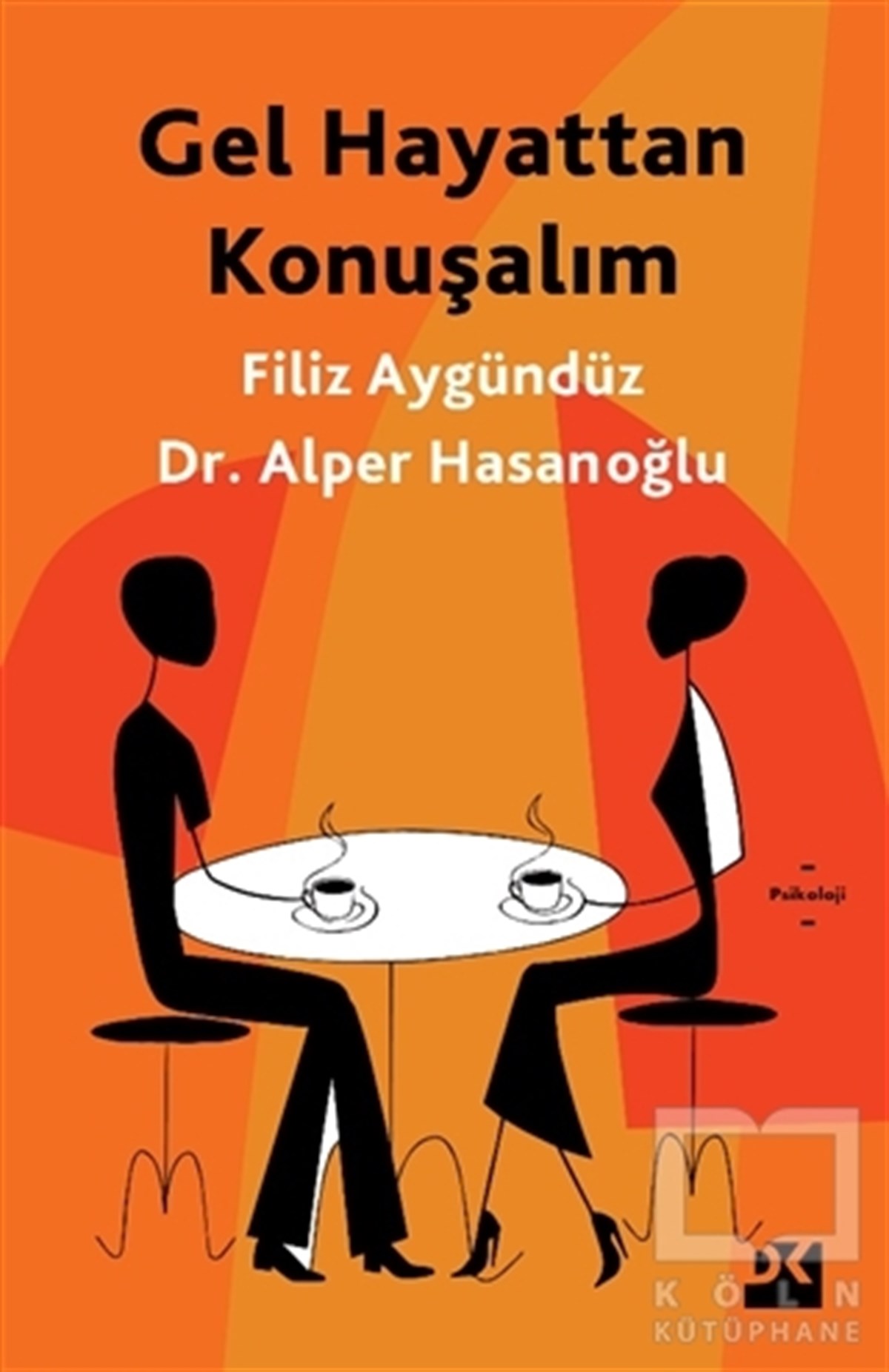 Filiz AygündüzBaşvuru KitaplarıGel Hayattan Konuşalım