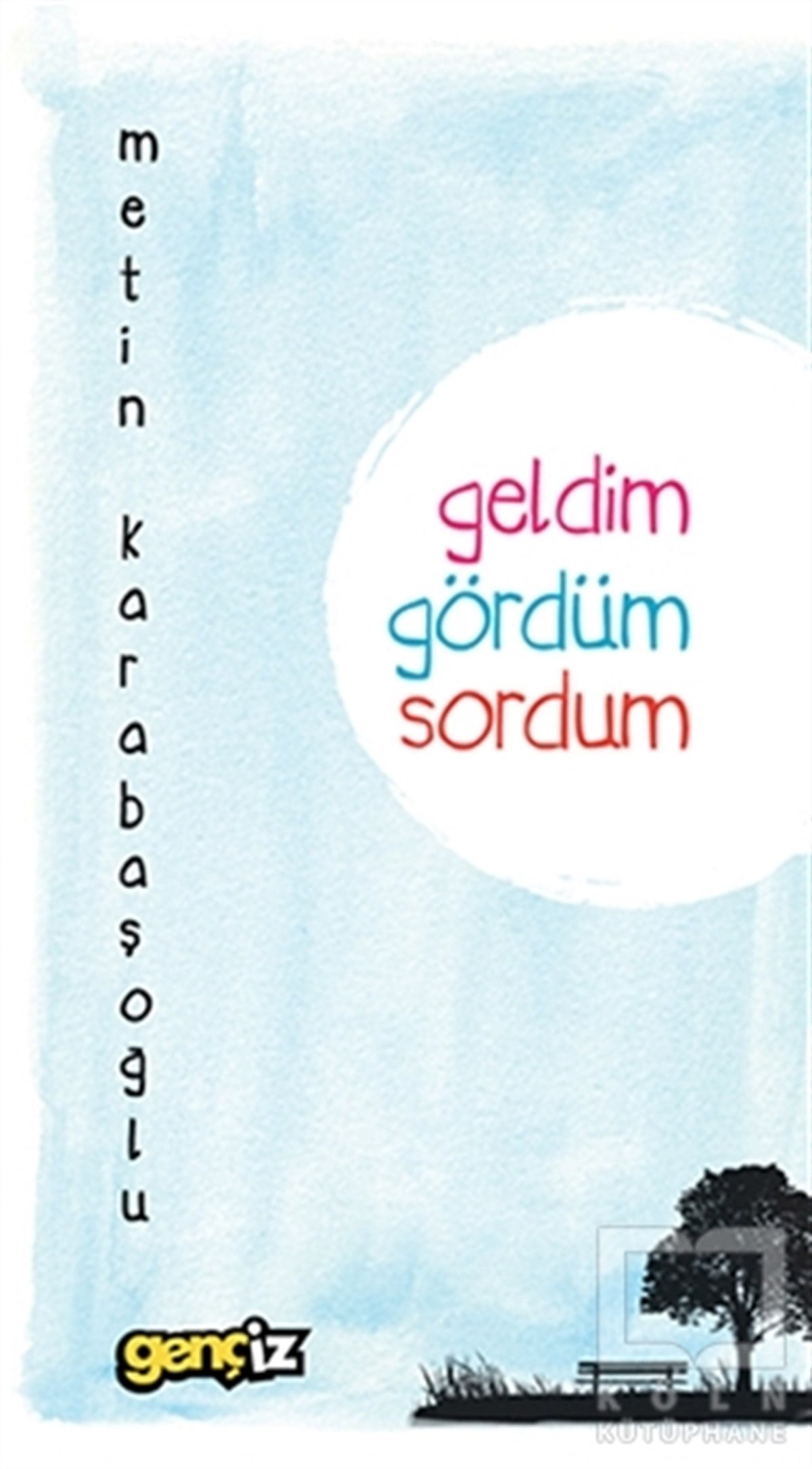 Metin KarabaşoğluDenemeGeldim Gördüm Sordum