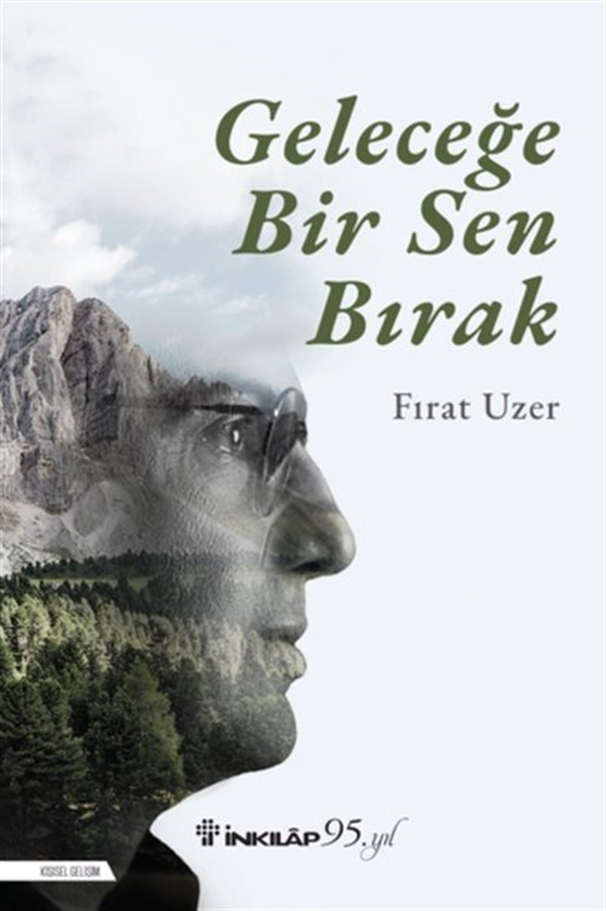 Fırat UzerKişisel Gelişim KitaplarıGeleceğe Bir Sen Bırak
