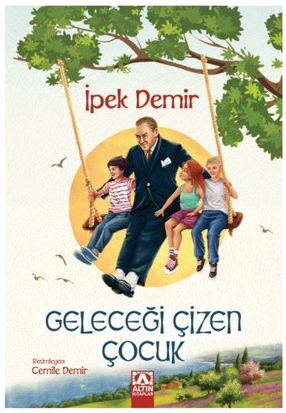 İpek DemirÇocuk Gençlik RomanlarıGeleceği Çizen Çocuk