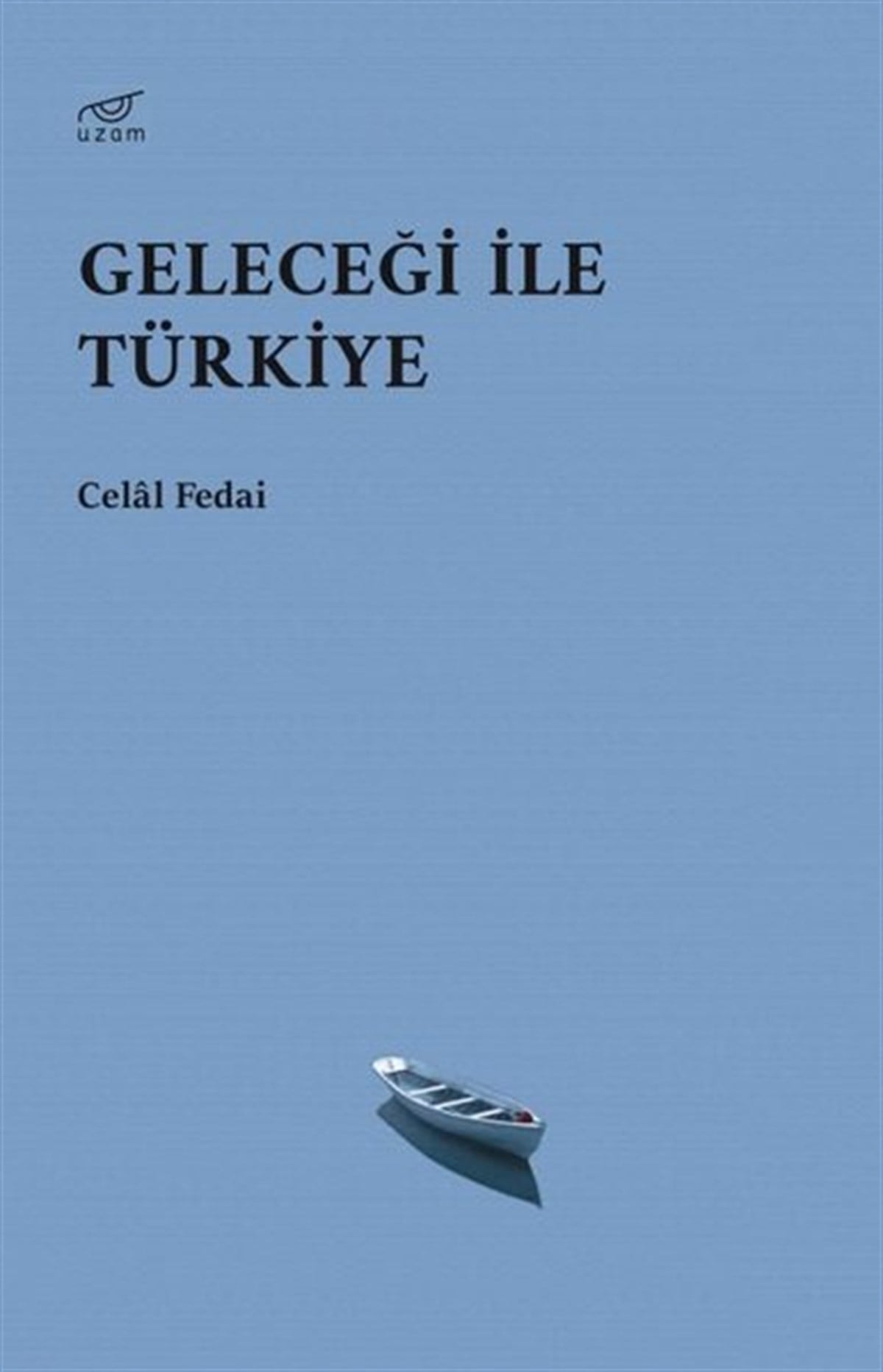 Celal FedaiTürkiye Siyaseti ve Politikası KitaplarıGeleceği ile Türkiye