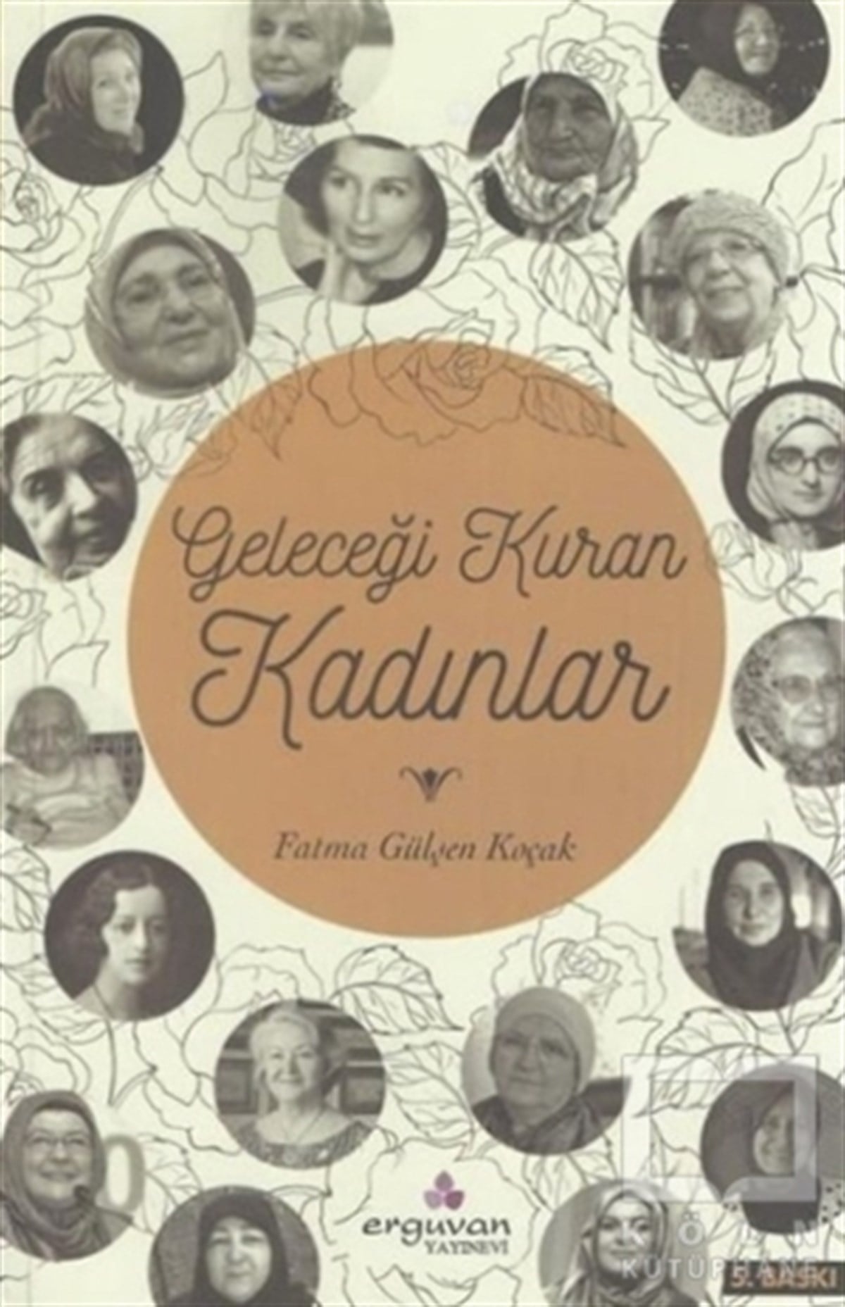 Fatma Gülşen KoçakAraştırma - İncelemeGeleceği Kuran Kadınlar