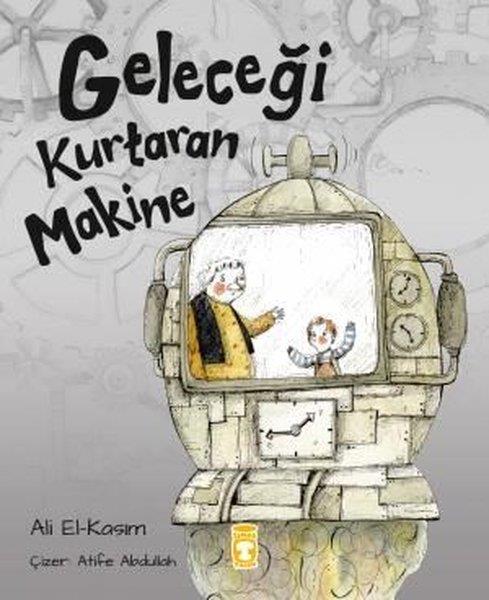 Atife AbdullahEgitim Etkinlik KitaplariGeleceği Kurtaran Makine