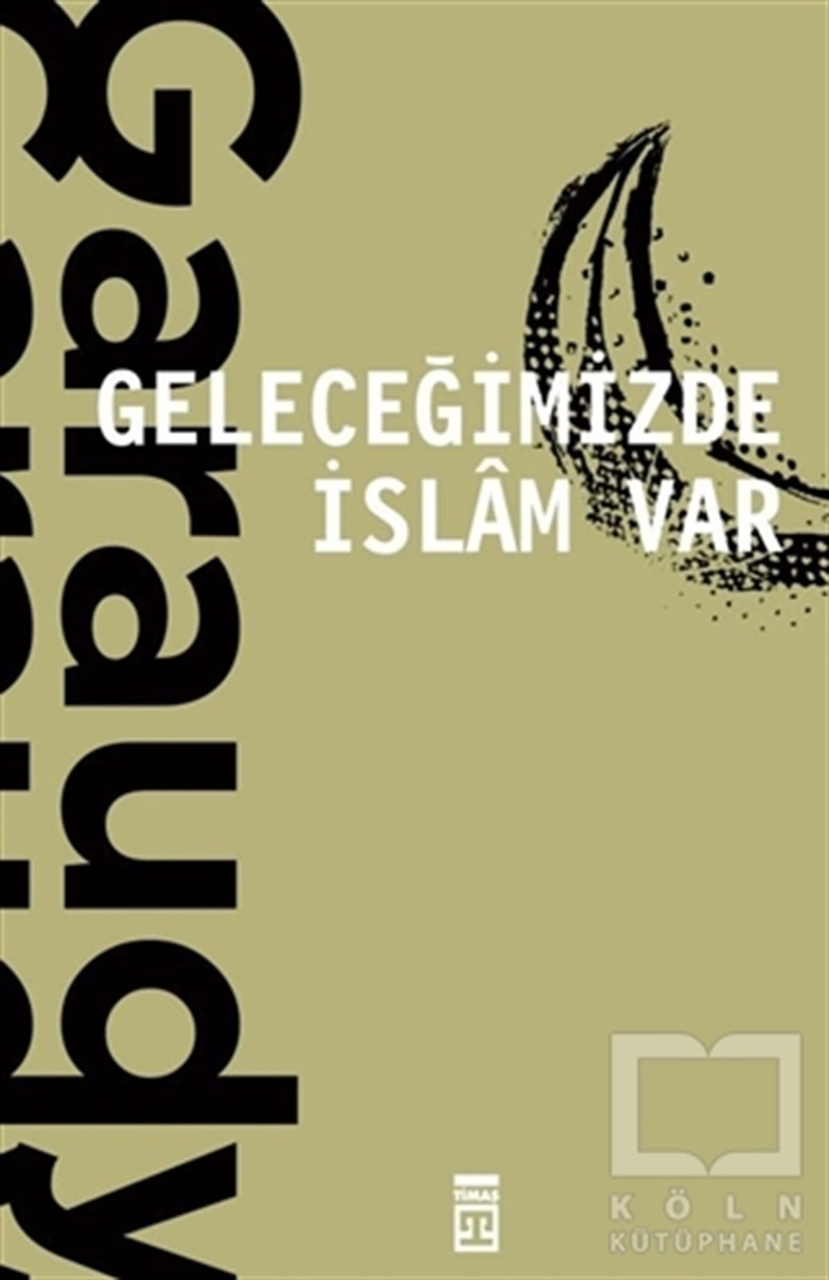 Roger Garaudyİslam ve Günümüz İslam DüşüncesiGeleceğimizde İslam Var