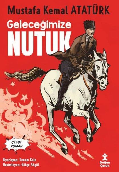 Mustafa Kemal AtatürkÇocuk Gençlik RomanlarıGeleceğimize Nutuk