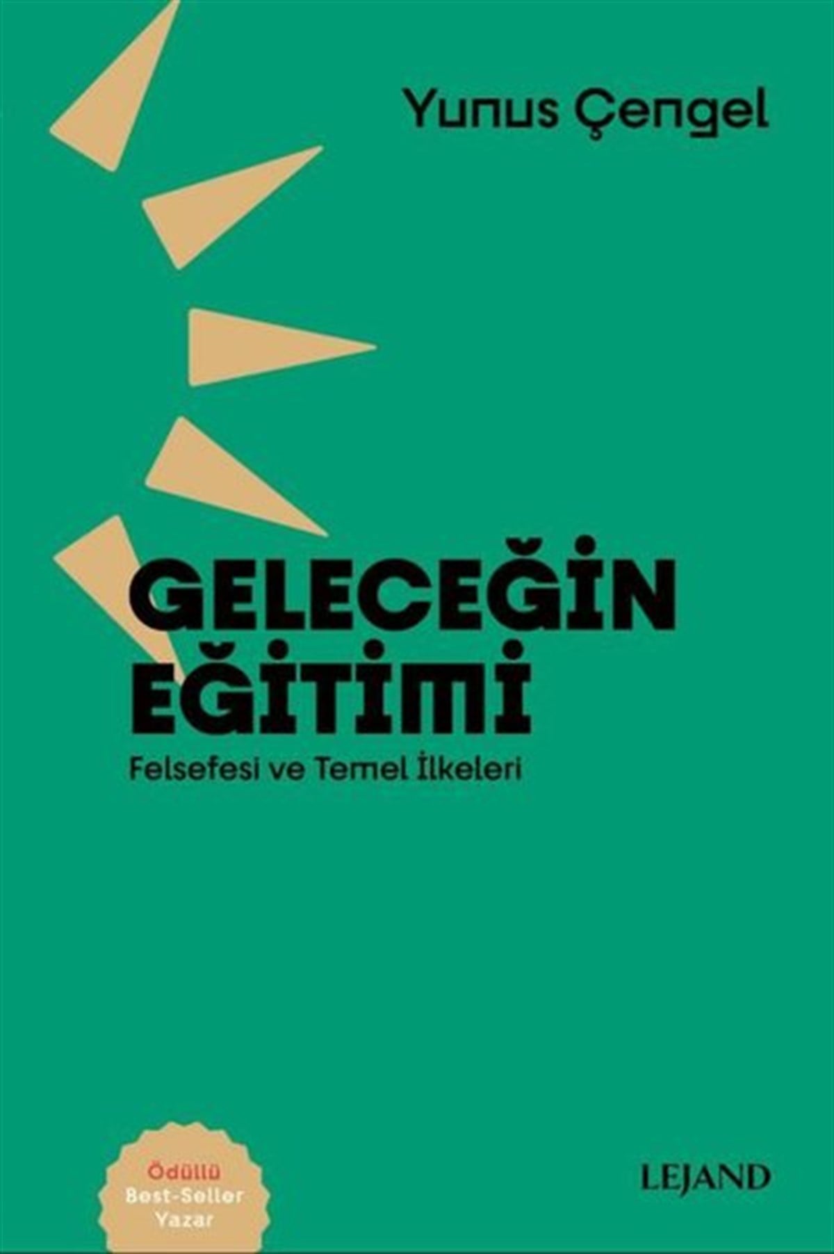 Yunus ÇengelFelsefe BilimiGeleceğin Eğitimi: Felsefesi ve Temel İlkeleri