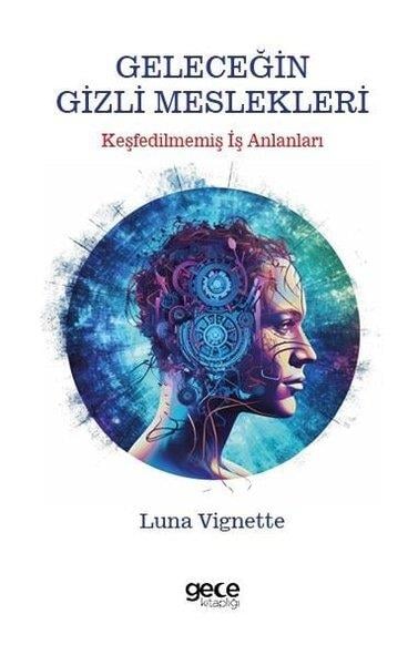 Luna VignetteEğitimGeleceğin Gizli Meslekleri - Keşfedilmemiş İş Alanları