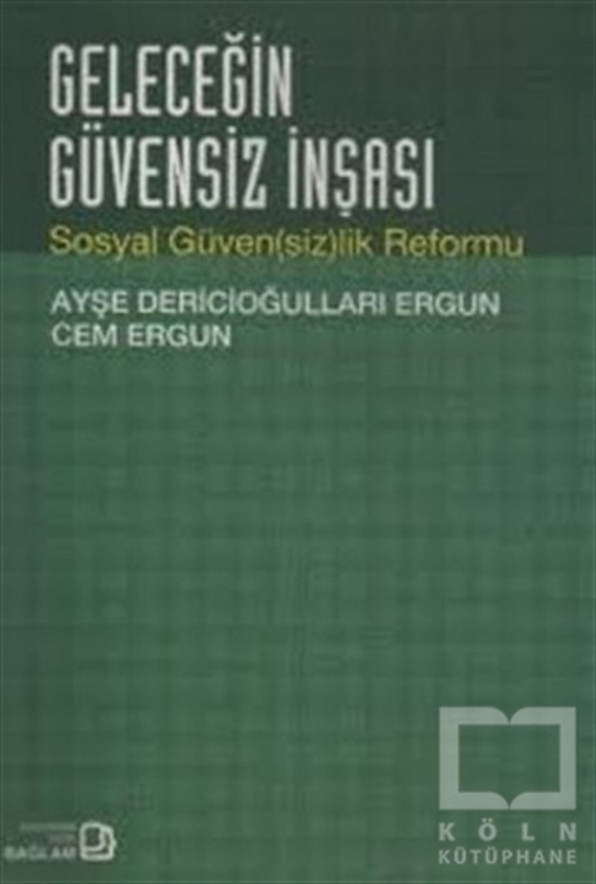 Ayşe Dericioğulları ErgunDiğerGeleceğin Güvensiz İnşası
