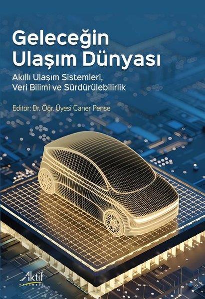 KolektifMühendislikGeleceğin Ulaşım Dünyası - Akıllı Ulaşım Sistemleri, Veri Bilimi ve Sürdürülebilirlik