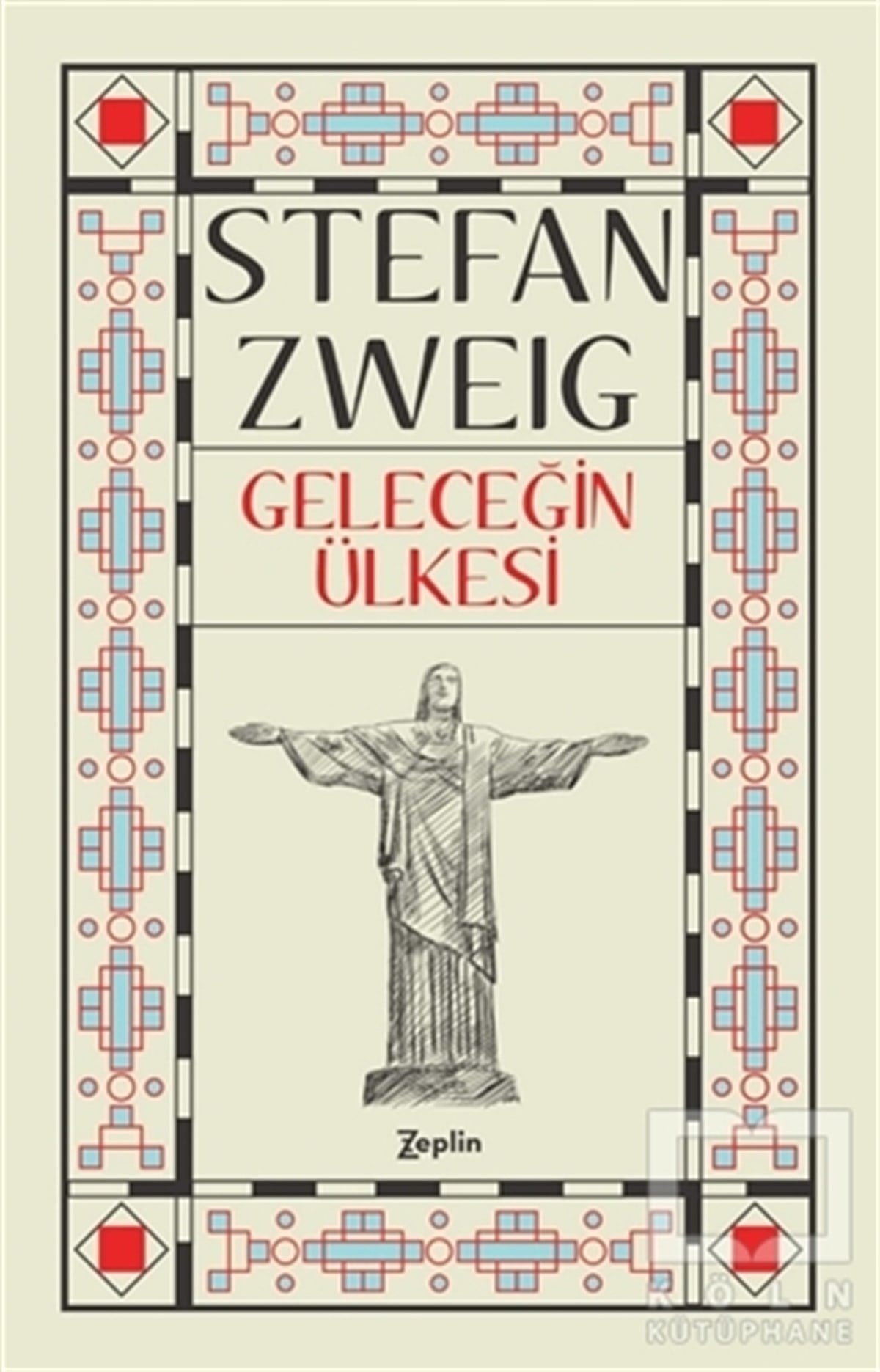 Stefan ZweigAnı - Mektup - GünlükGeleceğin Ülkesinde