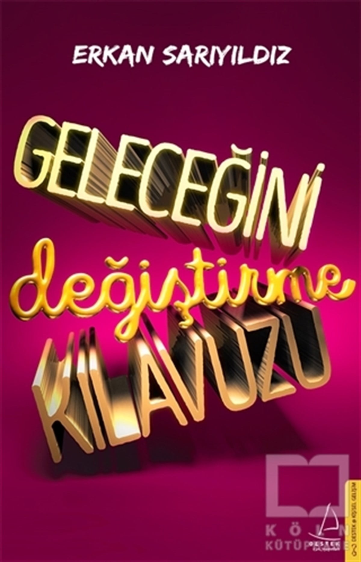 Erkan SarıyıldızKişisel GelişimGeleceğini Değiştirme Kılavuzu