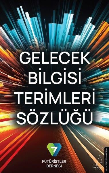 Fütüristler DerneğiSözlükler ve Konuşma KılavuzlarıGelecek Bilgisi Terimleri Sözlüğü