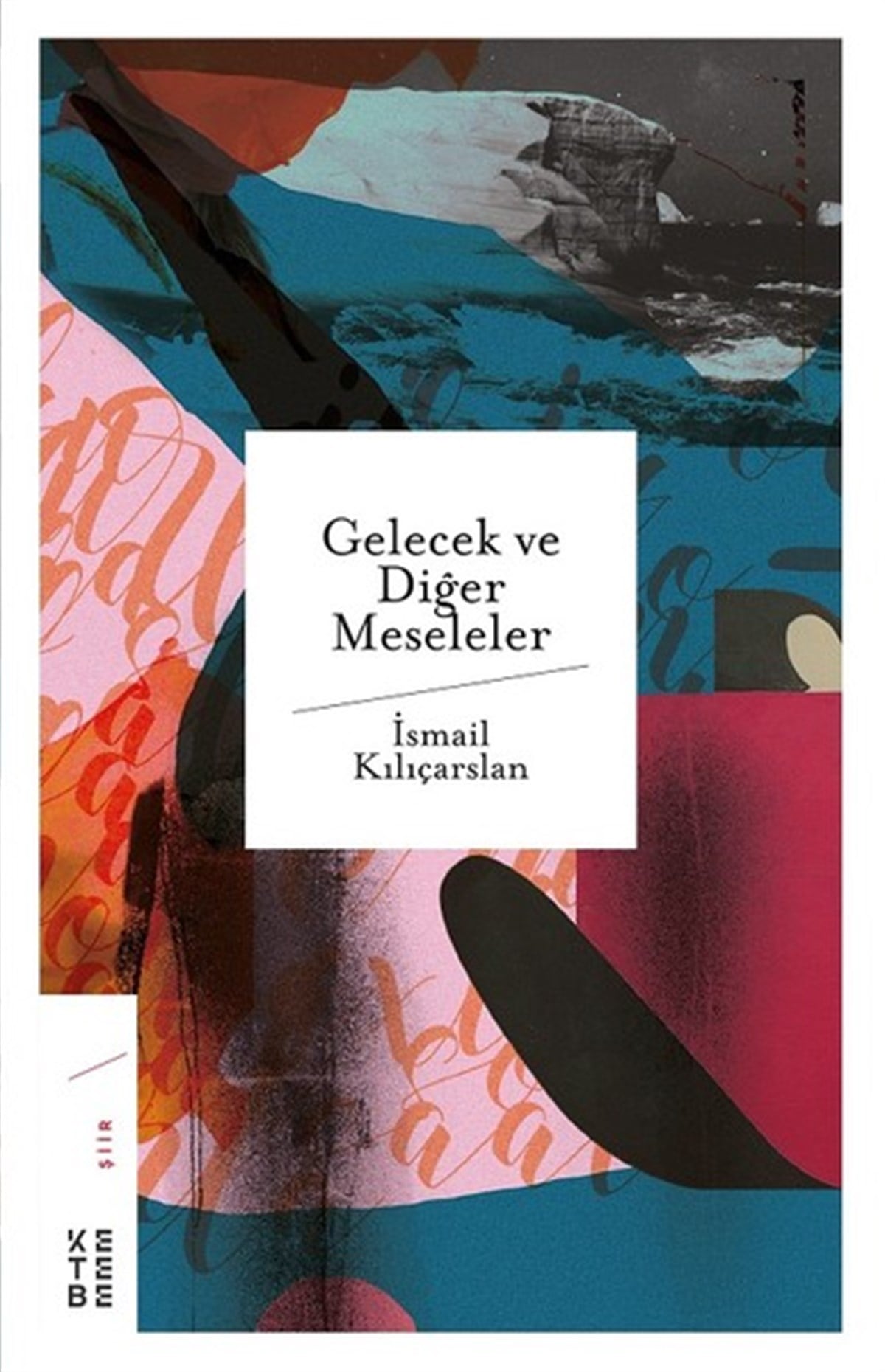 İsmail KılıçarslanTürk ŞiiriGelecek Diğer Meseleler