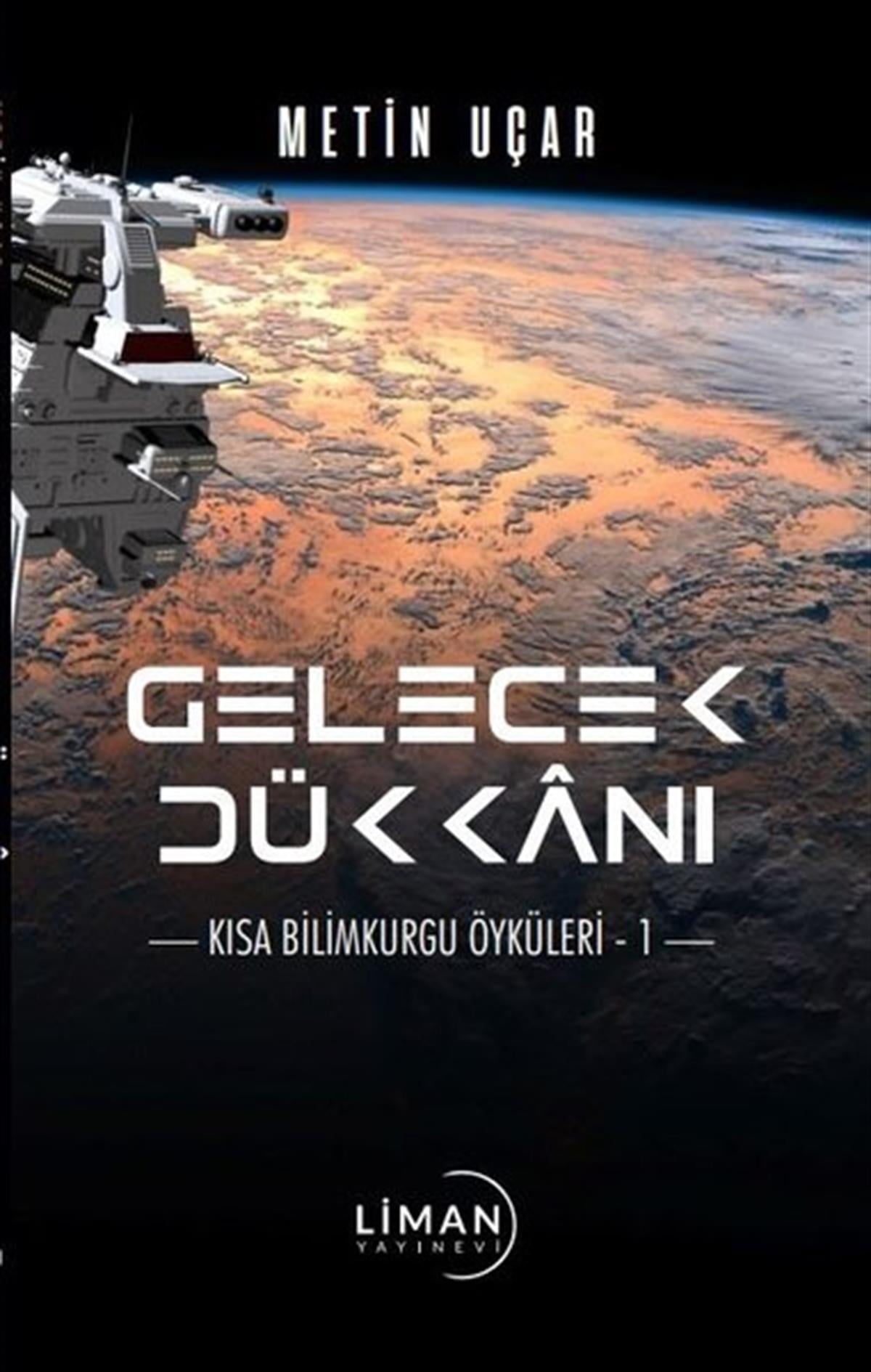 Metin UçarBilimkurgu KitaplarıGelecek Dükkanı: Kısa Bilimkurgu Öyküleri - 1