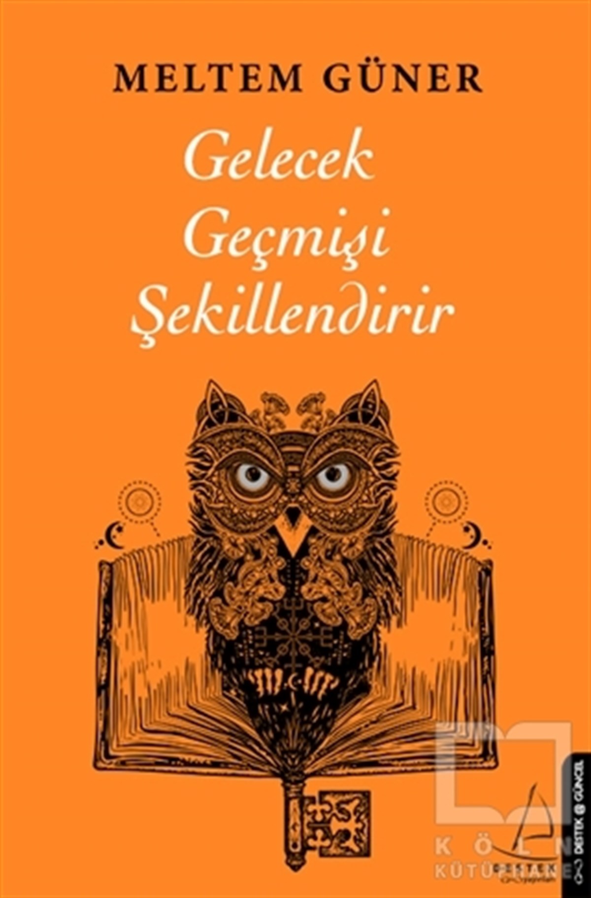 Meltem GünerKişisel GelişimGelecek Geçmişi Şekillendirir