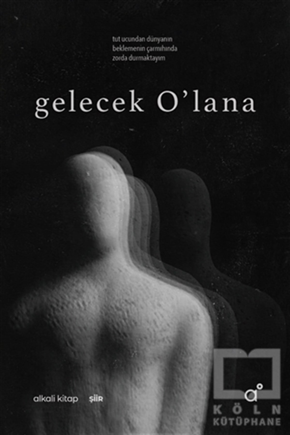Gökhan ZincirTürkçe Şiir KitaplarıGelecek O’lana