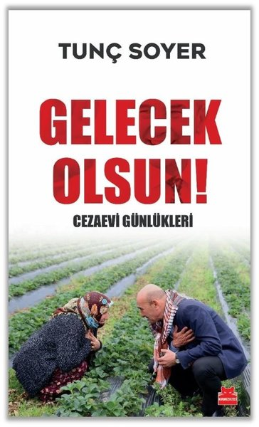 Tunç SoyerTürkiye Siyaseti ve Politikası KitaplarıGelecek Olsun! Cezaevi Günlükleri