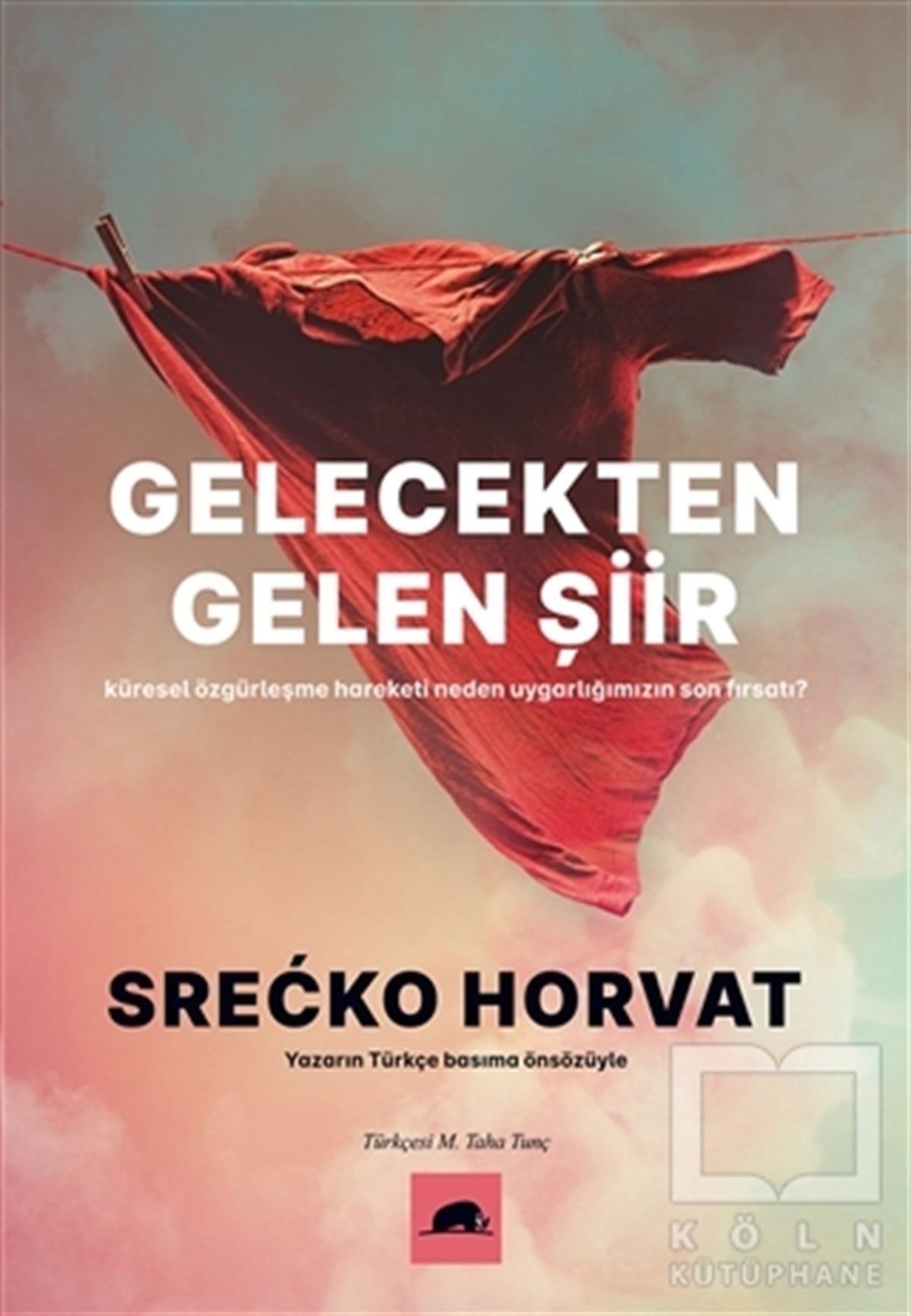 Srecko HorvatSiyaset Felsefesi KitaplarıGelecekten Gelen Şiir