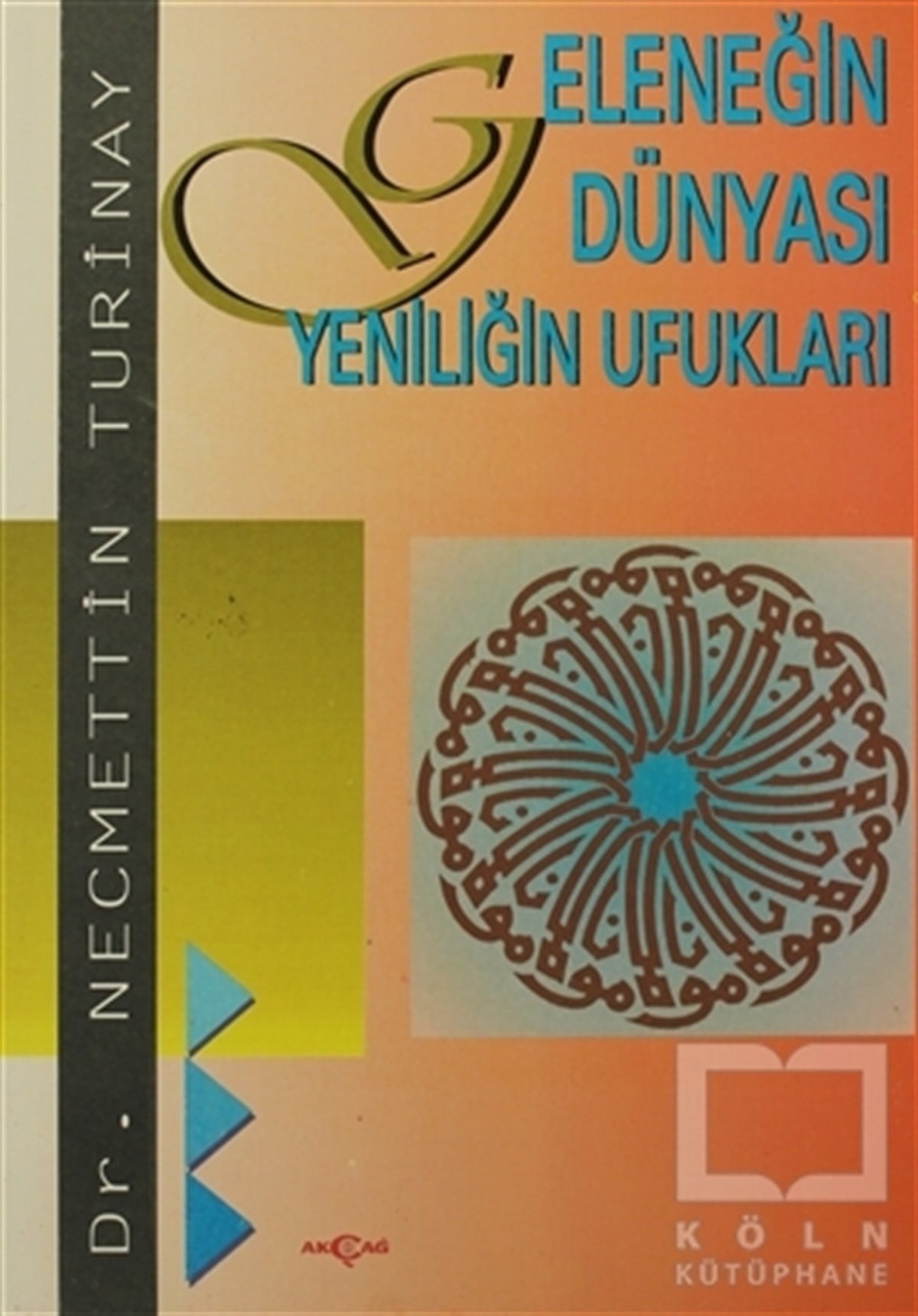 Necmettin TurinayDenemeGeleneğin Dünyası Yeniliğin Ufukları