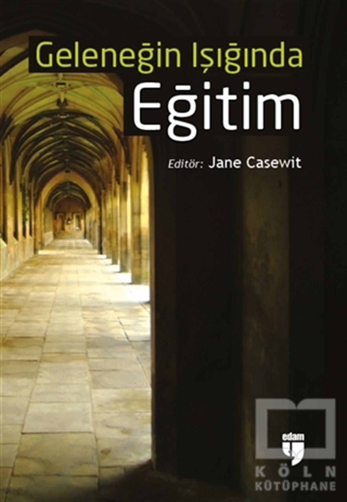 Jane CasewitDiğerGeleneğin Işığında Eğitim
