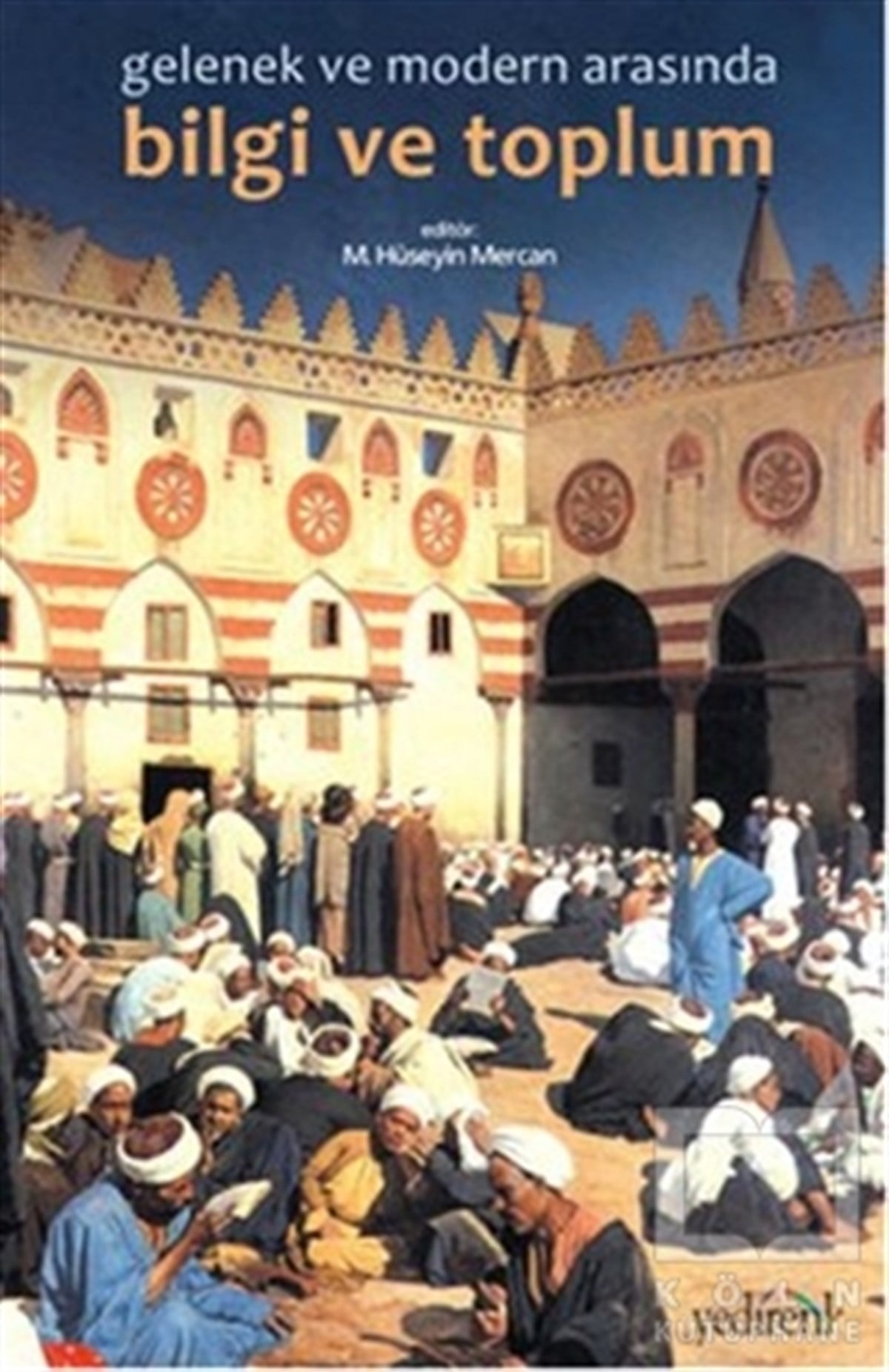 KolektifDenemeGelenek ve Modernlik Arasında Bilgi ve Toplum