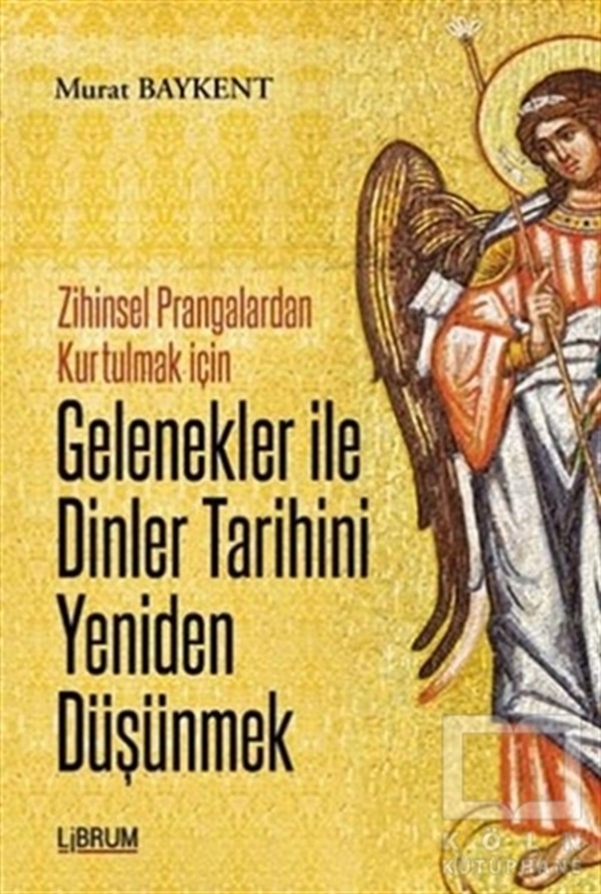 Murat BaykentMitolojilerGelenekler ile Dinler Tarihini Yeniden Düşünmek