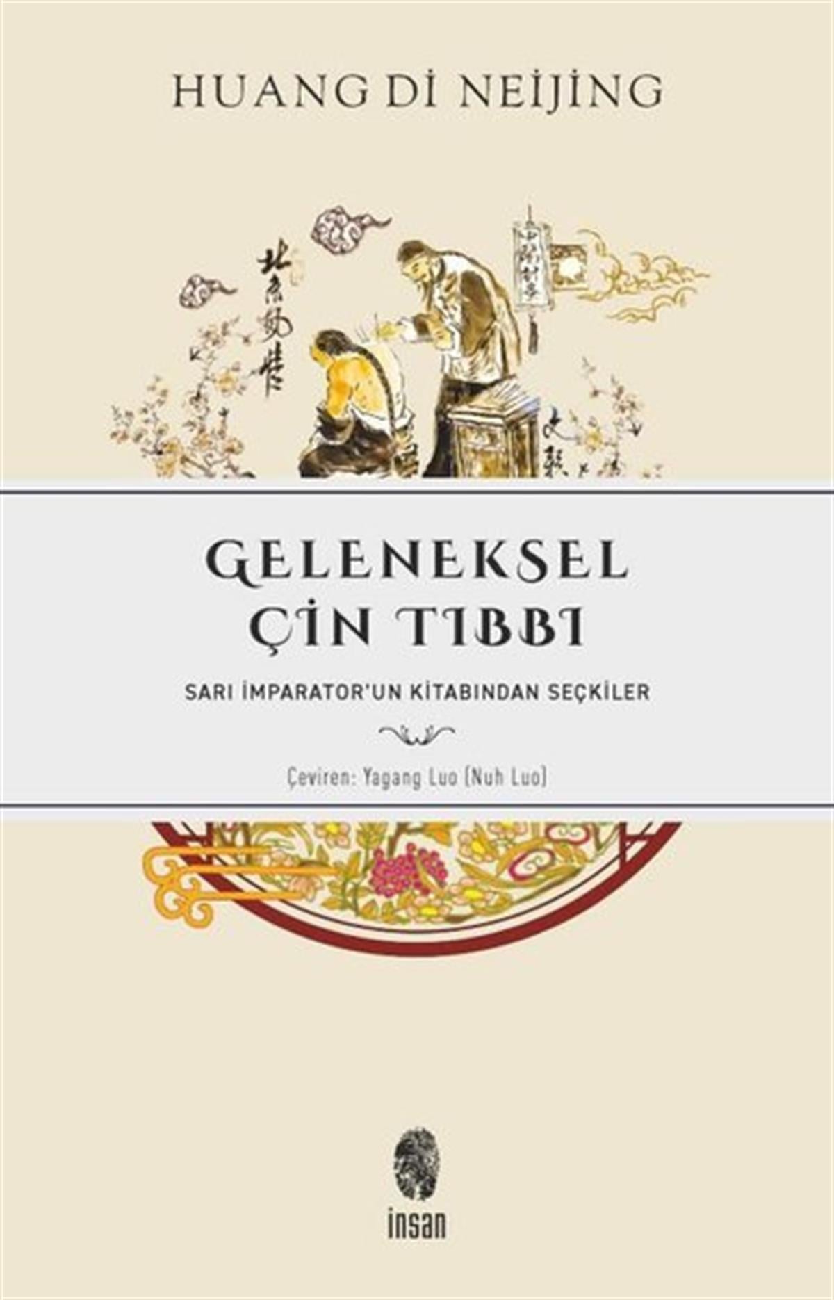 Huang DiGenel Sağlık KitaplarıGeleneksel Çin Tıbbı: Sarı İmparator'un Kitabından Seçkiler