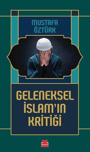 Mustafa ÖztürkTürkiye Siyaseti ve Politikası KitaplarıGeleneksel İslam'ın Kritiği