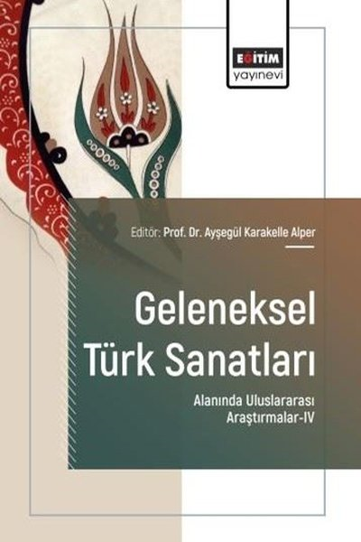 KolektifDigerGeleneksel Türk Sanatları Alanında Uluslararası Araştırmalar 4