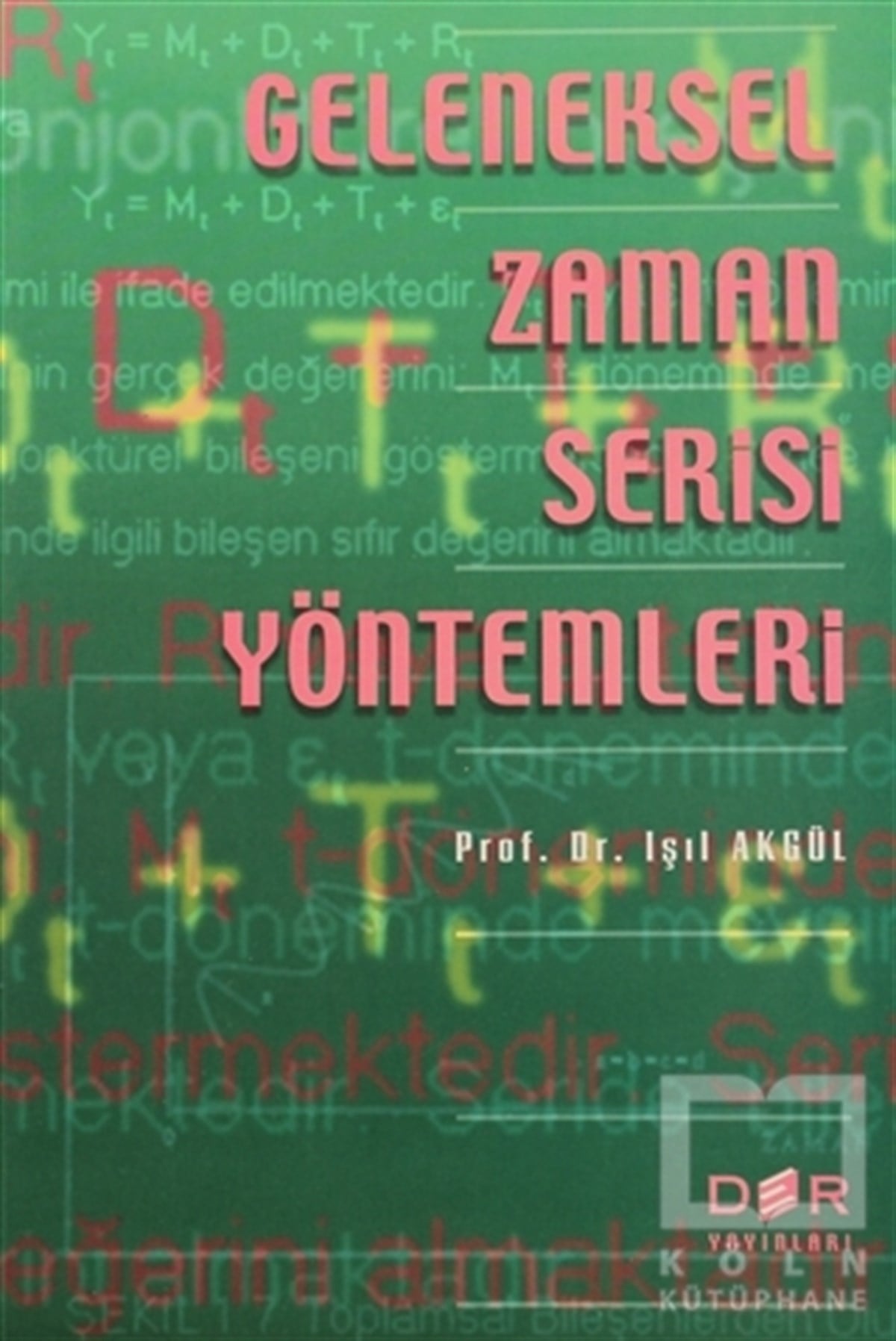 Işıl AkgülAkademikGeleneksel Zaman Serisi Yöntemleri